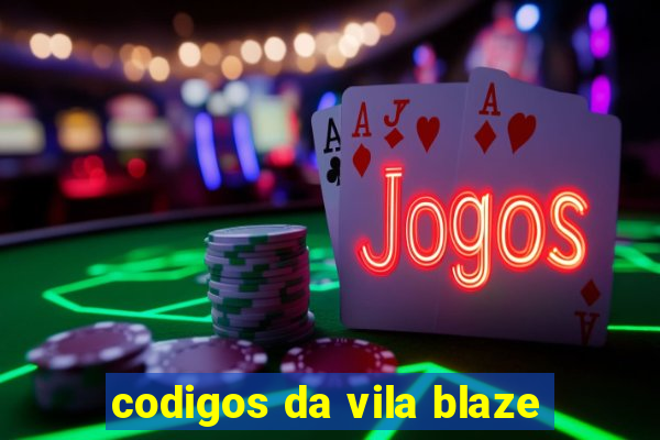 codigos da vila blaze